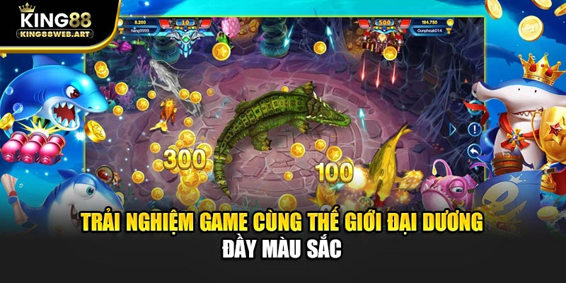 Trải nghiệm game cùng thế giới đại dương đầy màu sắc